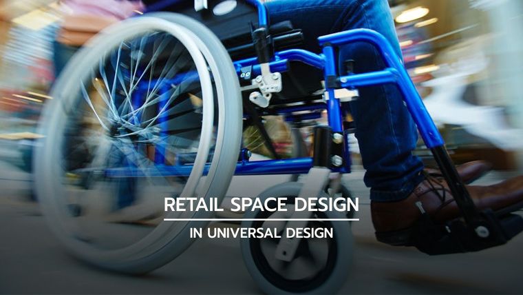 หลักการออกแบบร้านค้าสำหรับผู้สูงอายุ และผู้พิการ (Retail space design in Universal design) ภาพประกอบ