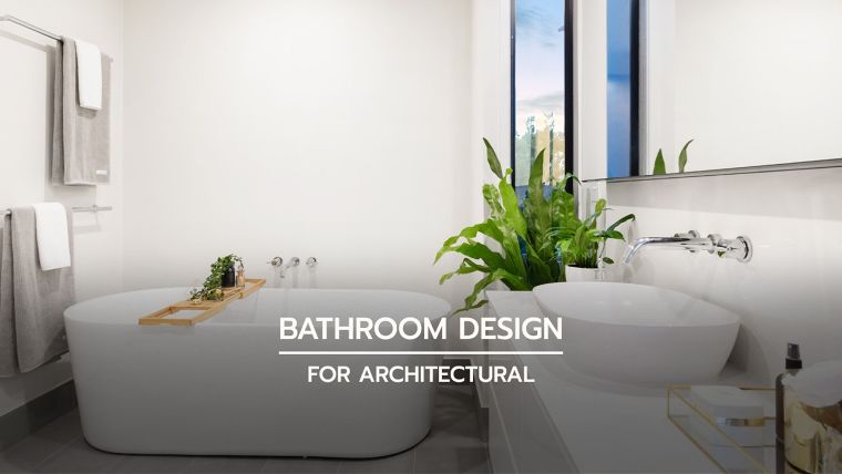 หลักการออกแบบห้องน้ำในงานสถาปัตยกรรม (Bathroom design in Architectural) ภาพประกอบ